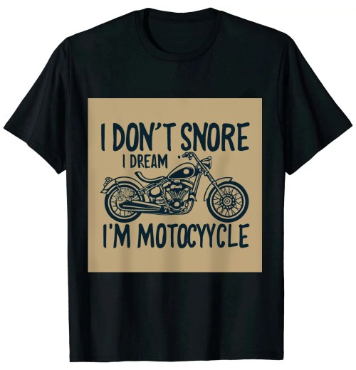 Ulloord I Don't Snore I Dream I'm A Motorcycle - Snoring Biker Shirt T-Shirt